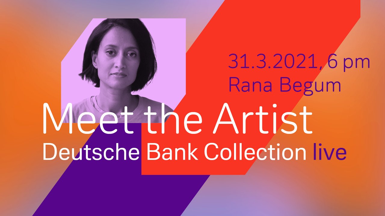 Deutsche Bank Collection live - Rana Begum.jpg